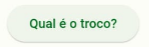tela do aplicativo: botão para executar o calculo do troco.